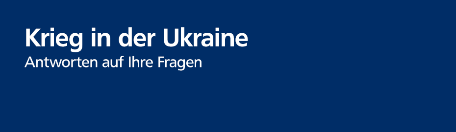 Kundeninformationen Ukraine-Krise