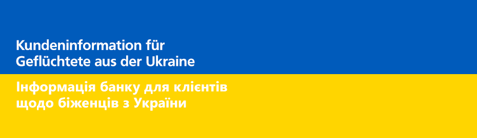 Kundeninformation für Geflüchtete aus der Ukraine
